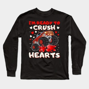 Valentines Day Monster Truck Boys Toddler I Crush Hearts Monster Truck Boys Toddler I'm Ready to Crush Hearts Long Sleeve T-Shirt